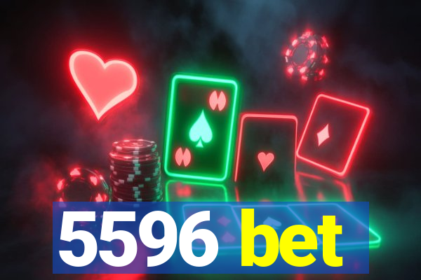 5596 bet